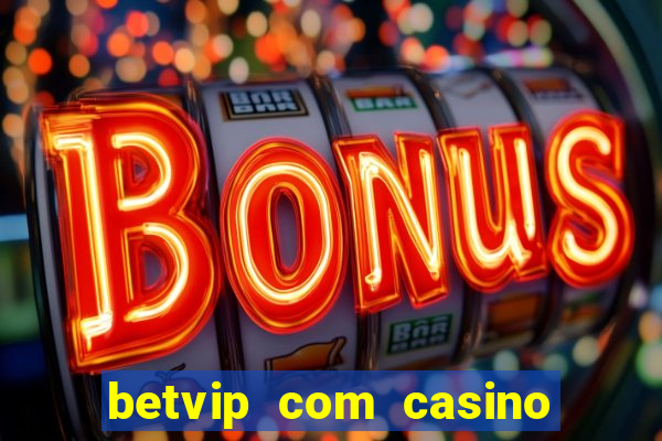 betvip com casino pgsoft fortune tiger